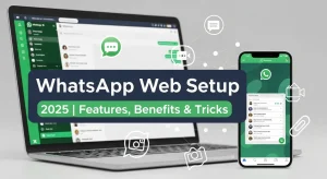 WhatsApp Web Setup 2025 | Features, Benefits & Tricks
