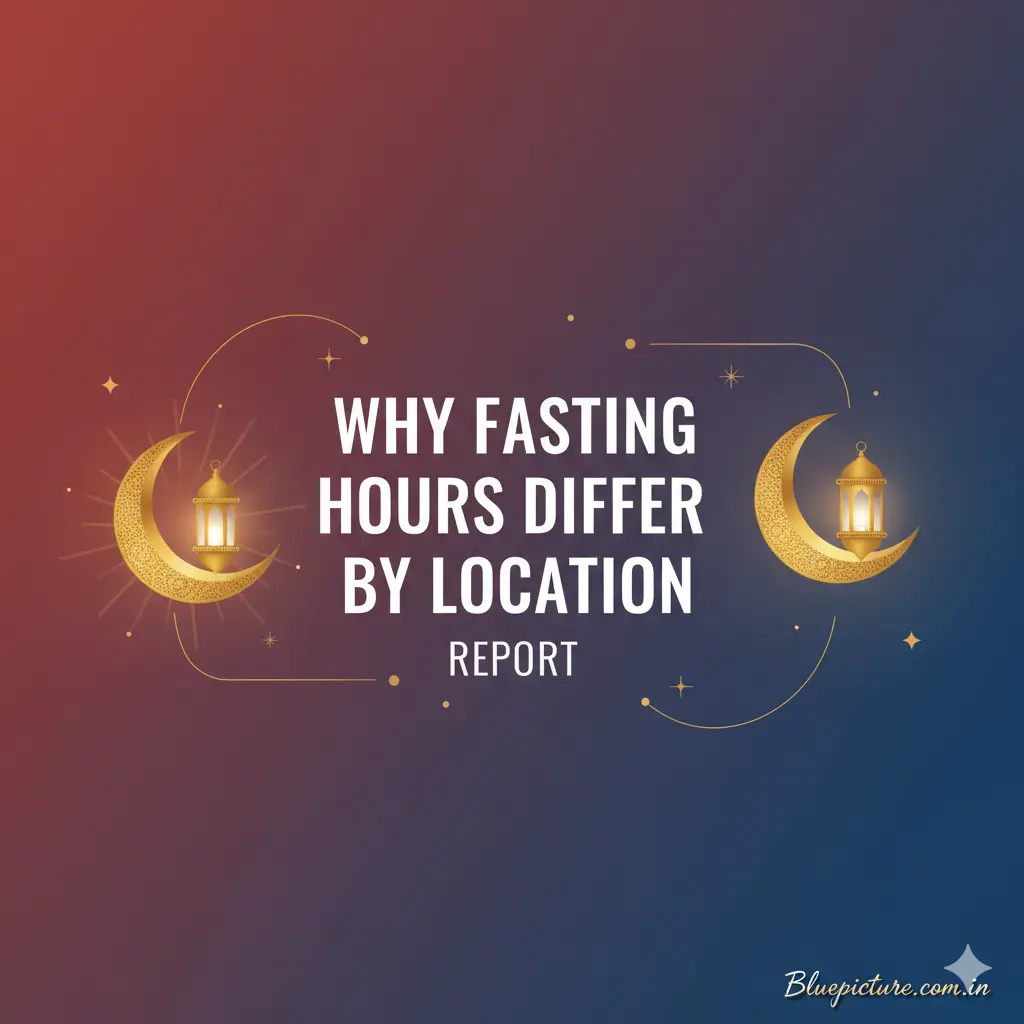 Why Fasting Hours Differ by Location